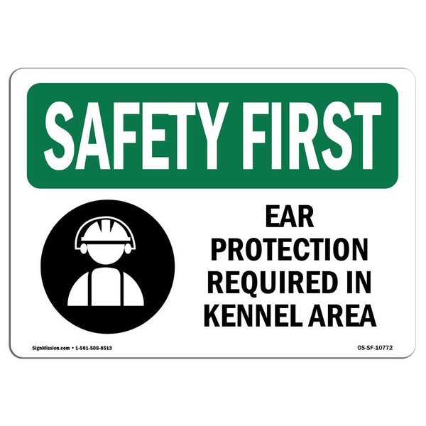 Signmission OSHA Sign Ear Protection Required In Kennel Area 24in X 18in Aluminum, 24" W, 18" H, Landscape OS-SF-A-1824-L-10772